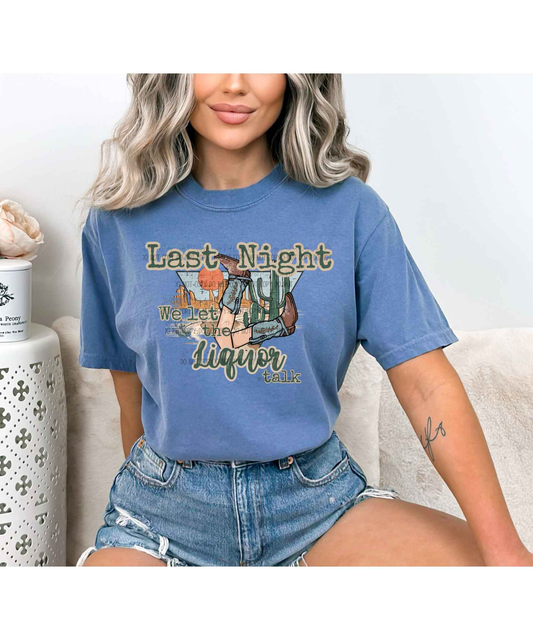Let the Liquor Talk Tee