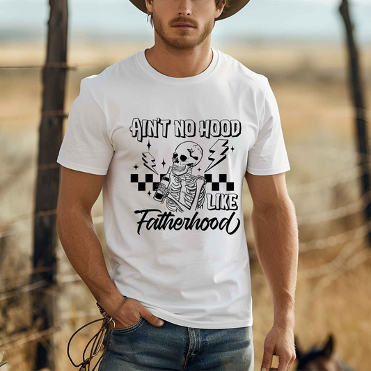 Ain’t No Hood like Fatherhood Shirt White