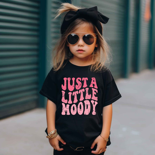 Just a Little Moody Shirt